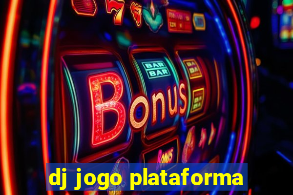 dj jogo plataforma